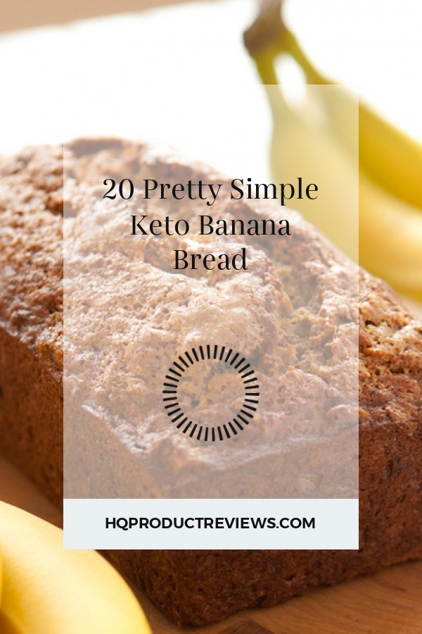 20 Pretty Simple Keto Banana Bread Best Product Reviews